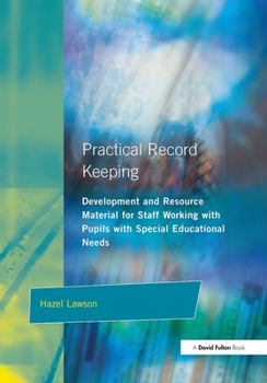 Paperback Practical Record Keeping: Development and Resource Material for Staff Working with Pupils with Special Educational Needs Book