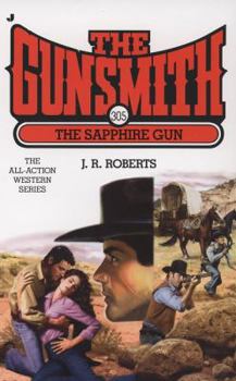 The Gunsmith #305: The Sapphire Gun - Book #305 of the Gunsmith
