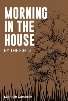 Paperback Morning in the House by the Field Book