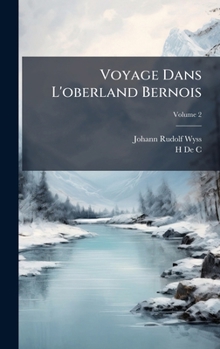 Hardcover Voyage Dans L'oberland Bernois [French] Book
