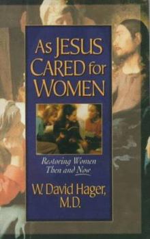 Hardcover As Jesus Cared for Women: Restoring Women Then and Now Book