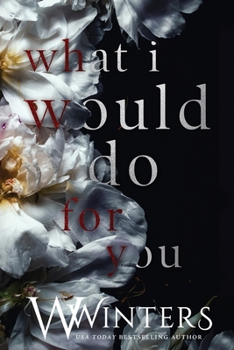 Paperback What I Would Do For You Book
