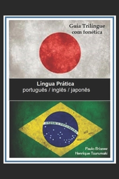 Paperback Língua Prática: portugues / inglês / japonês: Guia trilíngue [Portuguese] Book