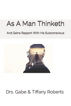 Paperback As A Man Thinketh: And Gains Rapport With His Subconscious Book