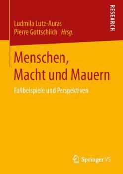 Hardcover Menschen, Macht Und Mauern: Fallbeispiele Und Perspektiven [German] Book