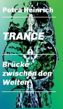 Hardcover Trance - Brücke zwischen den Welten: Ein unverzichtbares Lehr- und Übungsbuch für die Arbeit mit der therapeutischen Trance. [German] Book