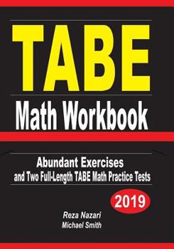 Paperback TABE Math Workbook: Abundant Exercises and Two Full-Length TABE Math Practice Tests Book