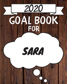 2020 Goal Planner For Sara: 2020 New Year Planner Goal Journal Gift for Sara  / Notebook / Diary / Unique Greeting Card Alternative