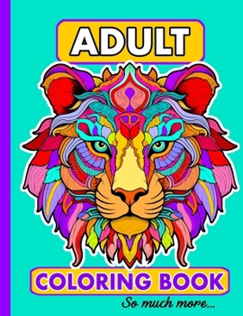 Paperback Adult Coloring Book Stress Relieving Designs, Animals, Mandalas, Plants, Patterns, Still Life, and So Much More Book