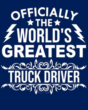 Officially the world's greatest Truck Driver: Calendar 2020, Monthly & Weekly Planner Jan. - Dec. 2020