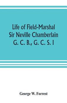 Paperback Life of Field-Marshal Sir Neville Chamberlain, G. C. B., G. C. S. I Book