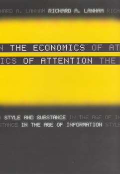 Hardcover The Economics of Attention: Style and Substance in the Age of Information Book