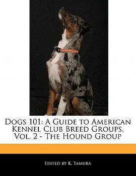 Paperback Dogs 101: A Guide to American Kennel Club Breed Groups, Vol. 2 - The Hound Group Book