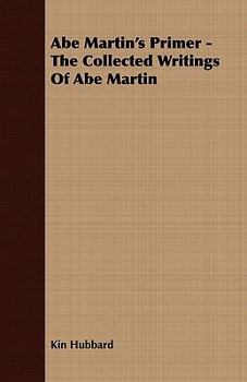 Paperback Abe Martin's Primer - The Collected Writings Of Abe Martin Book