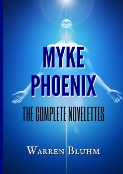 Paperback Myke Phoenix - The Complete Novelettes Book