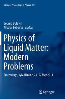 Paperback Physics of Liquid Matter: Modern Problems: Proceedings, Kyiv, Ukraine, 23-27 May 2014 Book