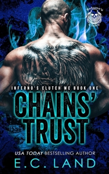 Chains' Trust - Book #1 of the Inferno's Clutch MC