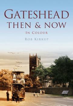 Paperback Gateshead Then & Now Book