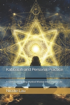 Paperback Kabbalah and Personal Practice: A Guide to Integrating Mystical Wisdom into Everyday Life Book