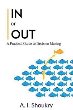Paperback In or Out: A Practical Guide to Decision Making Book