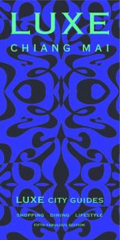 LUXE Chiang Mai (LUXE City Guides)
