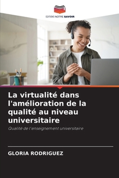 Paperback La virtualité dans l'amélioration de la qualité au niveau universitaire [French] Book