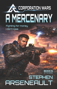 A Mercenary: (CORPORATION WARS Book 6) - Book #6 of the Corporation Wars