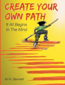 Paperback Create Your Own Path: It All Begins in the Mind Book