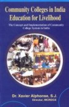 Hardcover Community Colleges in India :Education for Livlihood-The Concept and Implementation of Community College in India Book
