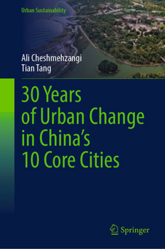 Hardcover 30 Years of Urban Change in China's 10 Core Cities Book