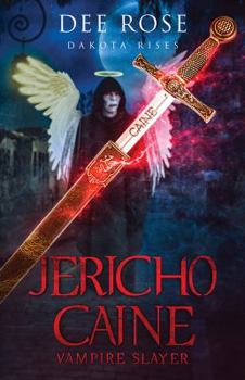 Paperback Jericho Caine Vampire Slayer: Dakota Rises Book