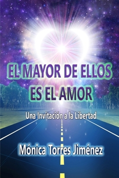 EL MAYOR DE ELLOS ES EL AMOR (Spanish Edition)