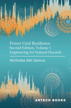 Hardcover Power Grid Resilience, Second Edition, Volume 1: Engineering for Natural Hazards Book