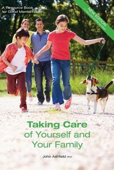 Paperback Taking Care of Yourself and Your Family: A Resource Book for Good Mental Health Book