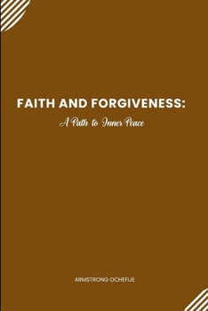 Paperback Faith and Forgiveness: A Path to Inner Peace Book