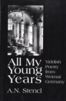 Paperback All My Young Years: Yiddish Poetry from Weimar Germany Book