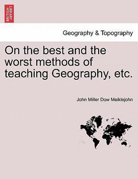 Paperback On the Best and the Worst Methods of Teaching Geography, Etc. Book