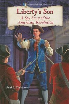 Library Binding Liberty's Son: A Spy Story of the American Revolution Book
