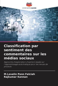 Classification par sentiment des commentaires sur les médias sociaux (French Edition)