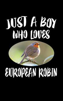 Paperback Just A Boy Who Loves European Robin: Animal Nature Collection Book