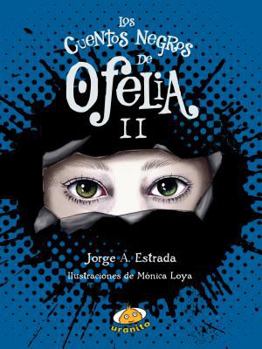 Los cuentos negros de Ofelia II - Book #2 of the Ofelia