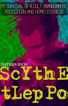 Paperback Scythe Tleppo: My Survival of a Cult, Abandonment, Addiction and Homelessness Book