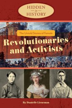 Paperback The Untold Stories of Female Revolutionaries and Activists Book