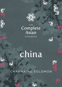 The Complete Asian Cookbook: China - Book  of the Complete Asian Cookbook