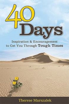 Paperback 40 Days: Inspiration and Encouragement to Get You Through Tough Times Book