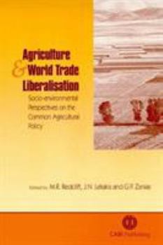 Agriculture and World Trade Liberalisation: Socio-environmental Perspectives on the Common Agricultural Policy