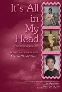 Paperback It's All in My Head: A Schizophrenics life Book