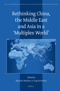 Hardcover Rethinking China, the Middle East and Asia in a 'Multiplex World' Book