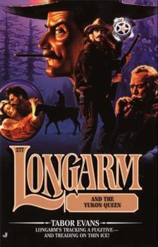 Longarm and the Yukon Queen - Book #277 of the Longarm