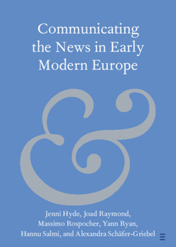 Paperback Communicating the News in Early Modern Europe Book